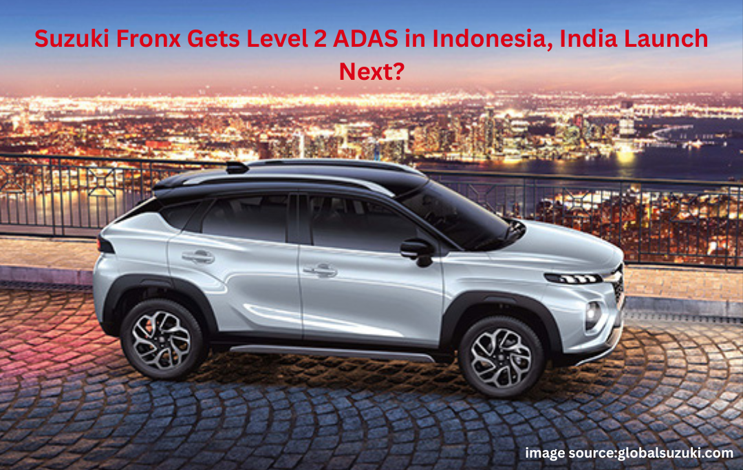 Suzuki Fronx Gets Level 2 ADAS in Indonesia, India Launch Next?